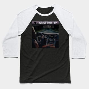 Murder Road Trip Logo Baseball T-Shirt